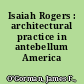 Isaiah Rogers : architectural practice in antebellum America /