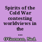 Spirits of the Cold War contesting worldviews in the classical age of American security strategy /