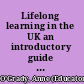 Lifelong learning in the UK an introductory guide for education studies /