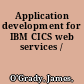 Application development for IBM CICS web services /