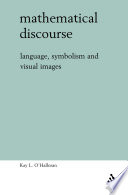 Mathematical discourse : language, symbolism and visual images /