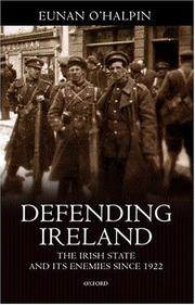 Defending Ireland : the Irish state and its enemies since 1922 /