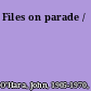 Files on parade /