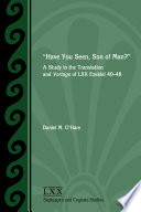 'Have you seen, Son of Man?' a study in the translation and Vorlage of LXX Ezekiel 40-48 /