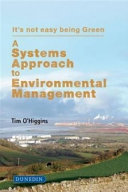 A systems approach to environmental management : it's not easy being green /