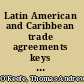 Latin American and Caribbean trade agreements keys to a prosperous community of the Americas /