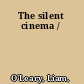 The silent cinema /
