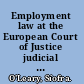 Employment law at the European Court of Justice judicial structures, policies and processes /