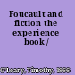 Foucault and fiction the experience book /