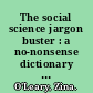 The social science jargon buster : a no-nonsense dictionary of key terms /