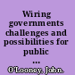 Wiring governments challenges and possibilities for public managers /