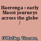 Haerenga : early Maori journeys across the globe /