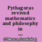 Pythagoras revived mathematics and philosophy in late antiquity /