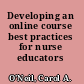 Developing an online course best practices for nurse educators /