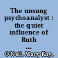 The unsung psychoanalyst : the quiet influence of Ruth Easser /