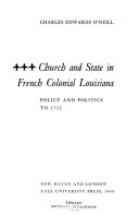 Church and state in French colonial Louisiana : policy and politics to 1732 /