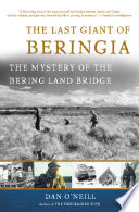 The last giant of Beringia the mystery of the Bering Land Bridge /