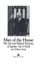 Man of the House : the life and political memoirs of Speaker Tip O'Neill /