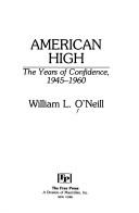 American high : the years of confidence, 1945-1960 /