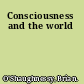 Consciousness and the world