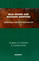 Wild desires and mistaken identities lesbianism and psychoanalysis /