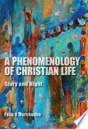 A phenomenology of Christian life glory and night /