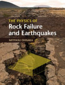 The physics of rock failure and earthquakes