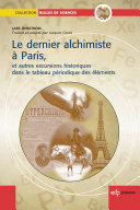 Le dernier alchimiste a Paris, et autres excursions historiques dans le tableau periodique des elements /