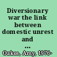 Diversionary war the link between domestic unrest and international conflict /