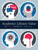 Academic library value : the impact starter kit /