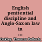 English penitential discipline and Anglo-Saxon law in their joint influence /