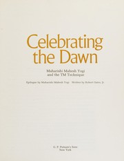 Celebrating the dawn : Maharishi Mahesh Yogi and the TM technique /