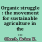 Organic struggle : the movement for sustainable agriculture in the United States /