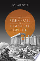 The rise and fall of classical Greece /