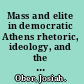 Mass and elite in democratic Athens rhetoric, ideology, and the power of the people /
