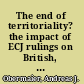 The end of territoriality? the impact of ECJ rulings on British, German,  and French social policy /