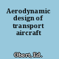 Aerodynamic design of transport aircraft