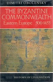 The Byzantine commonwealth ; Eastern Europe, 500-1453.