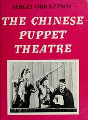 The Chinese puppet theatre /