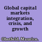 Global capital markets integration, crisis, and growth /