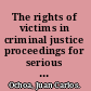 The rights of victims in criminal justice proceedings for serious human rights violations
