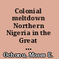 Colonial meltdown Northern Nigeria in the Great Depression /