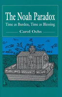 The Noah paradox : time as burden, time as blessing /