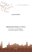 Migrants dans la ville : une étude socio-anthropologique des mobilités migrantes en Espagne /