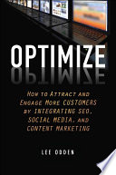 Optimize how to attract and engage more customers by integrating SEO, social media, and content marketing /