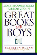 Great books for boys : more than 600 books for boys 2 to 14 /