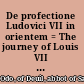 De profectione Ludovici VII in orientem = The journey of Louis VII to the East /