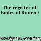 The register of Eudes of Rouen /