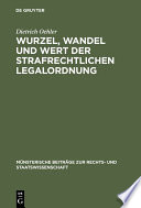 Wurzel, Wandel und Wert der strafrechtlichen Legalordnung /