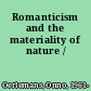 Romanticism and the materiality of nature /